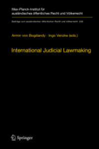 International Judicial Lawmaking : On Public Authority and Democratic Legitimation in Global Governance (Beiträge zum ausländischen öffentlichen Recht und Völkerrecht) （2012）