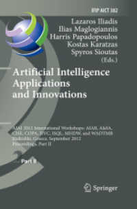 Artificial Intelligence Applications and Innovations : AIAI 2012 International Workshops: AIAB, AIeIA, CISE, COPA, IIVC, ISQL, MHDW, and WADTMB, Halkidiki, Greece, September 27-30, 2012, Proceedings, Part II (Ifip Advances in Information and Communic （2012）