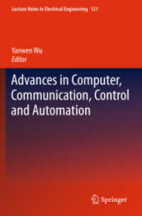 Advances in Computer, Communication, Control and Automation (Lecture Notes in Electrical Engineering 121) （2014. xvi, 804 S. XVI, 804 p. 235 mm）