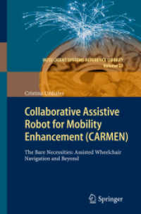 Collaborative Assistive Robot for Mobility Enhancement (CARMEN) : The bare necessities: assisted wheelchair navigation and beyond (Intelligent Systems Reference Library) （2012）