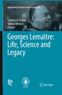 Georges Lemaître: Life, Science and Legacy (Astrophysics and Space Science Library)