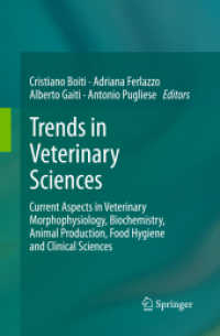 Trends in Veterinary Sciences : Current Aspects in Veterinary Morphophysiology, Biochemistry, Animal Production, Food Hygiene and Clinical Sciences （2013）