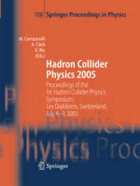 Hadron Collider Physics 2005 : Proceedings of the 1st Hadron Collider Physics Symposium, Les Diablerets, Switzerland, July 4-9, 2005 (Springer Proceedings in Physics) （2006）