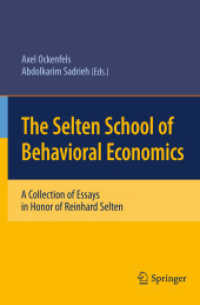 The Selten School of Behavioral Economics : A Collection of Essays in Honor of Reinhard Selten （2010）