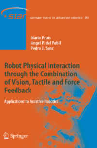 Robot Physical Interaction through the combination of Vision, Tactile and Force Feedback : Applications to Assistive Robotics (Springer Tracts in Advanced Robotics) （2013）