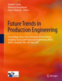 Future Trends in Production Engineering : Proceedings of the First Conference of the German Academic Society for Production Engineering (WGP), Berlin, Germany, 8th-9th June 2011