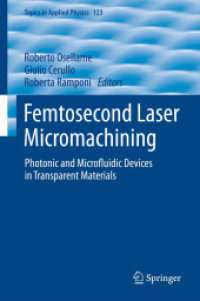 Femtosecond Laser Micromachining : Photonic and Microfluidic Devices in Transparent Materials (Topics in Applied Physics)