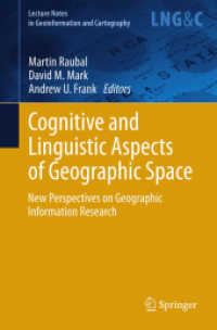 Cognitive and Linguistic Aspects of Geographic Space : New Perspectives on Geographic Information Research (Lecture Notes in Geoinformation and Cartography) （2013）