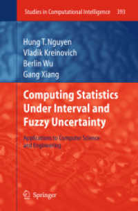 Computing Statistics under Interval and Fuzzy Uncertainty : Applications to Computer Science and Engineering (Studies in Computational Intelligence) （2012）