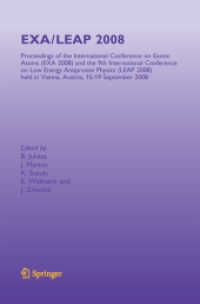 EXA/LEAP 2008 : Proceedings of the International Conference on Exotic Atoms and Related Topics and International Conference on Low Energy Antiproton Physics, (EXA/LEAP 2008) held in Vienna, Austria, September 15-19, 2008 （2009）