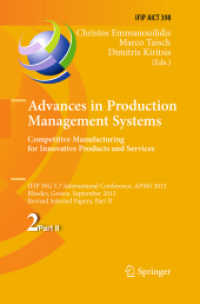 Advances in Production Management Systems. Competitive Manufacturing for Innovative Products and Services : IFIP WG 5.7 International Conference, APMS 2012, Rhodes, Greece, September 24-26, 2012, Revised Selected Papers, Part II (Ifip Advances in Inf