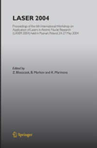 LASER 2004 : Proceedings of the 6th International Workshop on Application of Lasers in Atomic Nuclei Research (LASER 2004) held in Poznan, Poland, 24-27 May, 2004 （2006）