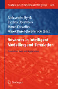Advances in Intelligent Modelling and Simulation : Simulation Tools and Applications (Studies in Computational Intelligence) （2012）