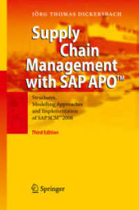 Supply Chain Management with SAP APO™ : Structures, Modelling Approaches and Implementation of SAP SCM™ 2008 （3RD）