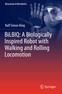 BiLBIQ: a Biologically Inspired Robot with Walking and Rolling Locomotion (Biosystems & Biorobotics) （2013）