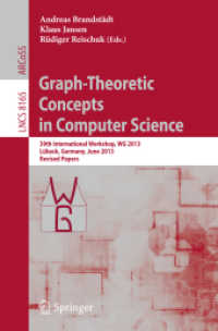 Graph-Theoretic Concepts in Computer Science : 39th International Workshop, WG 2013, Lübeck, Germany, June 19-21, 2013, Revised Papers (Theoretical Computer Science and General Issues) （2013）
