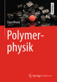 Polymerphysik : Eine physikalische Beschreibung von Elastomeren und ihren anwendungsrelevanten Eigenschaften （2014. viii, 339 S. VIII, 339 S. 95 Abb. 235 mm）