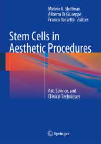 Stem Cells in Aesthetic Procedures : Art, Science, and Clinical Techniques （2014. 2014. xxiii, 822 S. XXIII, 822 p. 548 illus., 517 illus. in colo）