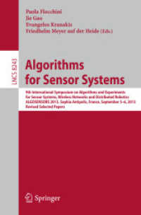 Algorithms for Sensor Systems : 9th International Symposium on Algorithms and Experiments for Sensor Systems, Wireless Networks and Distributed Robotics, ALGOSENSORS 2013, Sophia Antipolis, France, September 5-6, 2013, Revised Selected Papers (Comput （2013）