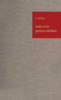 Études sur les Groupes Abéliens / Studies on Abelian Groups : Colloque sur la Théorie des Groupes abéliens tenu à l'Université de Montpellier en juin 1967 （1968. 2014. ix, 357 S. IX, 357 p. 235 mm）