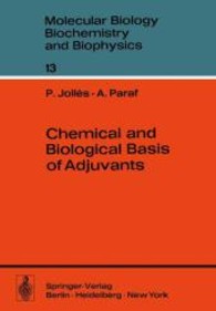 Chemical and Biological Basis of Adjuvants (Molecular Biology, Biochemistry and Biophysics Molekularbiologie, Biochemie Und Biophysik) （Reprint）