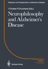 Neurophilosophy and Alzheimer's Disease (Research and Perspectives in Alzheimer's Disease) （Softcover reprint of the original 1st ed. 1992. 2012. xiii, 153 S. XII）
