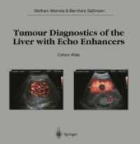 Tumour Diagnostics of the Liver with Echo Enhancers : Colour Atlas （Reprint）