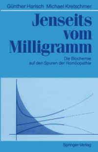 Jenseits vom Milligramm : Die Biochemie auf den Spuren der Homöopathie （Softcover Reprint of the Original 1st 1990）