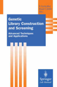 Genetic Library Construction and Screening : Advanced Techniques and Applications (Springer Lab Manual) （2012. xiii, 241 S. XIII, 241 p. 235 mm）