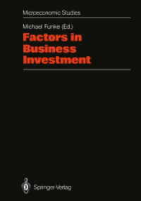 Factors in Business Investment : Papers of a Conference Held at the Science Centre, Berlin, Research Area Labour Market and Employment, September 1987 （Reprint）