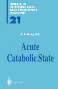 Acute Catabolic State (Update in Intensive Care and Emergency Medicine .21) （2012. xi, 299 S. XI, 299 p. 12 illus. 235 mm）