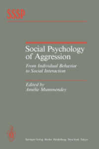 Social Psychology of Aggression : From Individual Behavior to Social Interaction (Springer Series in Social Psychology) （Reprint）