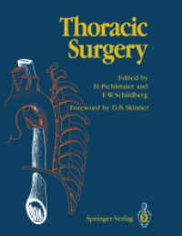 Thoracic Surgery : Surgical Procedures on the Chest and Thoracic Cavity （2012. xii, 460 S. XII, 460 p. 279 mm）