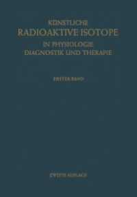 Künstliche Radioaktive Isotope in Physiologie Diagnostik und Therapie/Radioactive Isotopes in Physiology Diagnostics and （2. Aufl. 2013. lxxxvi, 1330 S. LXXXVI, 1330 S. 103 Abb., 2 Abb. in Far）