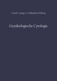 Gynäkologische Cytologie （2012. xii, 308 S. XII, 308 S. 134 Abb., 8 Abb. in Farbe. 254 mm）