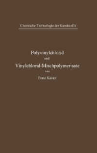 Polyvinylchlorid Und Vinylchlorid-Mischpolymerisate (Chemische Technologie Der Kunststoffe in Einzeldarstellungen) （Softcover Reprint of the Original 1st 1951）
