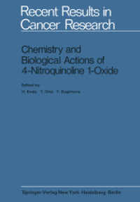 Chemistry and Biological Actions of 4-Nitroquinoline 1-Oxide (Recent Results in Cancer Research) （Reprint）