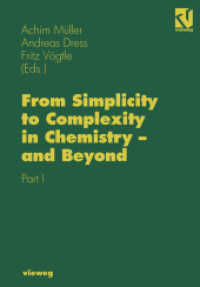 From Simplicity to Complexity in Chemistry - and Beyond Pt.1 （2012. xii, 295 S. XII, 295 p. 92 illus., 19 illus. in color. 244 mm）