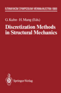 Discretization Methods in Structural Mechanics : IUTAM/IACM Symposium Vienna/Austria, 5. 9.6.1989 (IUTAM Symposia) （2012. xxviii, 436 S. XXVIII, 436 p. 194 illus. 235 mm）