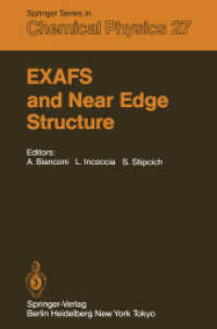EXAFS and Near Edge Structure : Proceedings of the International Conference Frascati, Italy, September 13-17, 1982 (Springer Series in Chemical Physics .27) （Softcover reprint of the original 1st ed. 1983. 2012. xii, 422 S. XII,）
