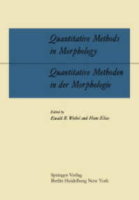 Quantitative Methods in Morphology / Quantitative Methoden in der Morphologie : Proceedings of the Symposium on Quantitative Methods in Morphology held on August 10, 1965, during the Eighth International Congress of Anatomists in Wiesbaden, Germany （2014. vii, 278 S. VII, 278 p. 145 illus. 254 mm）