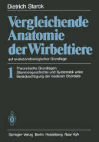Vergleichende Anatomie der Wirbeltiere auf evolutionsbiologischer Grundlage : Band 1: Theoretische Grundlagen. Stammesgeschichte und Systematik unter Berücksichtigung der niederen Chordata （Softcover reprint of the original 1st ed. 1978. 2012. xvi, 276 S. XVI,）
