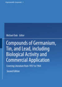 Compounds of Germanium, Tin, and Lead, including Biological Activity and Commercial Application : Covering the Literature from 1937 to 1964 (Organometallic Compounds .2) （2. Aufl. 2013. xix, 697 S. XIX, 697 p. 1 illus. 297 mm）