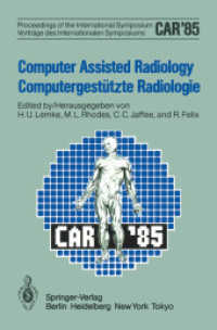 Computer Assisted Radiology / Computergestützte Radiologie : Proceedings of the International Symposium / Vorträge des Internationalen Symposiums （2014. xviii, 724 S. XVIII, 724 p. 314 illus. 235 mm）