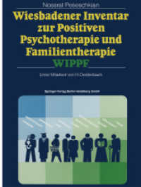 Wiesbadener Inventar zur Positiven Psychotherapie und Familientherapie WIPPF （1988. 2014. viii, 100 S. VIII, 100 S. 60 Abb., 12 Abb. in Farbe. 297 m）