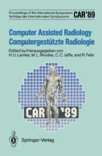 CAR'89 Computer Assisted Radiology / Computergestützte Radiologie : Proceedings of the 3rd International Symposium / Vorträge des 3. Internationalen Symposiums （Softcover reprint of the original 1st ed. 1989. 2014. xxxiii, 862 S. X）