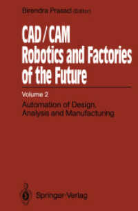 CAD/CAM Robotics and Factories of the Future : Volume II: Automation of Design, Analysis and Manufacturing （Softcover reprint of the original 1st ed. 1989. 2012. xxi, 308 S. XXI,）