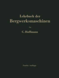 Lehrbuch der Bergwerksmaschinen : Kraft- und Arbeitsmaschinen （5TH）