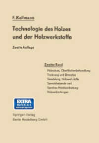 Technologie des Holzes und der Holzwerkstoffe, 2 Tle. : Band 2: Holzschutz, Oberflächenbehandlung, Trocknung und Dämpfen, Veredelung, Holzwerkstoffe, spanabhebende und spanlose Holzbearbeitung, Holzverbindungen （2. Aufl. 2014. xxxvi, 1201 S. XXXVI, 1201 S. In 2 Bänden, nicht e）