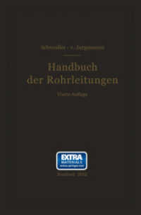 Handbuch der Rohrleitungen : Allgemeine Beschreibung, Berechnung und Herstellung nebst Zahlen- und Linientafeln （4TH）